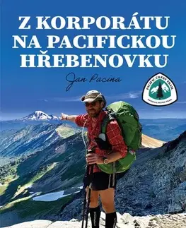 Cestopisy Z korporátu na Pacifickou hřebenovku - Jan Pacina