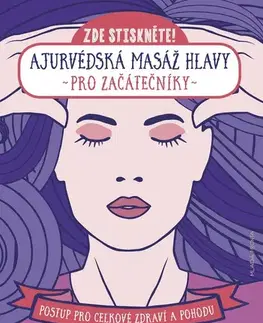 Masáže, wellnes, relaxácia Ajurvédská masáž hlavy pro začátečníky - Hillary Arrieta,Mirka Kopicová