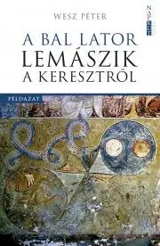 Svetová beletria A bal lator lemászik a keresztről - Wesz Péter