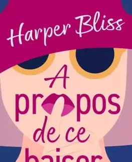 Romantická beletria A propos de ce baiser - Bliss Harper