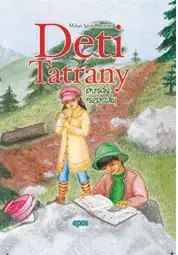 Rozprávky Deti tatrany - prírodné rozprávky - Milan Igor Chovan,Aneta Mišovie
