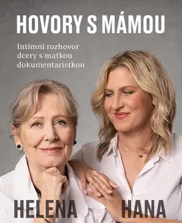 Biografie - ostatné Hovory s mámou – Intimní rozhovor dcery s matkou dokumentaristkou - Hana Třeštíková
