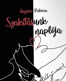 Romantická beletria Szakításunk naplója - Ángyán Patrícia