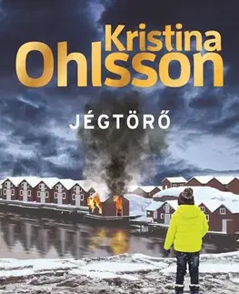 Detektívky, trilery, horory Jégtörő - Kristina Ohlsson,Péter Torma