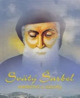 Kresťanstvo Svätý Šarbel svedectvá a zázraky