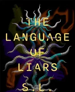 Sci-fi a fantasy Language of Liars, The - S. L. Huang