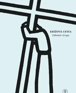 Kresťanstvo Krížová cesta / pokoncilová - Ľubomír Grega