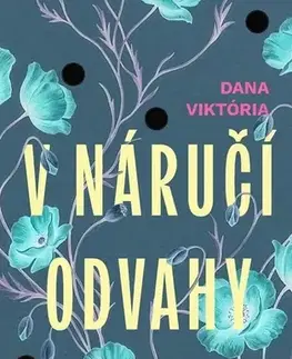 Slovenská beletria V náručí odvahy - Dana Viktória