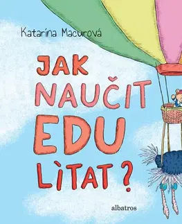 Pre deti a mládež - ostatné Jak naučit Edu lítat? - Katarína Macurová