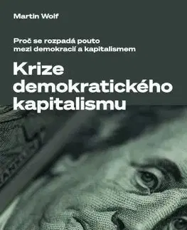 Sociológia, etnológia Krize demokratického kapitalismu - Martin Wolf