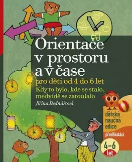Učebnice - ostatné Orientace v prostoru a v čase pro děti od 4 do 6 let - Jiřina Bednářová,Richard Šmarda (ilustrácie)