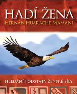 Beletria - ostatné Hadí žena, 2. vydání - Mamani Hernán Huarache,Lucie Chvojková