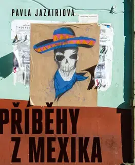 Cestopisy Příběhy z Mexika - Pavla Jazairiová