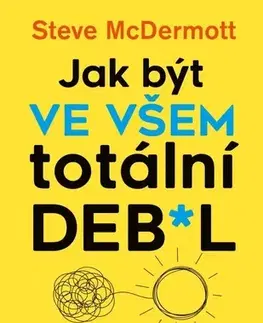 Rozvoj osobnosti Jak být ve všem totální de**l - Steve McDermott