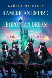 Sociológia, etnológia The American Empire vs. The European Dream - György Matolcsy