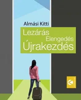 Rozvoj osobnosti Lezárás, Elengedés, Újrakezdés - Kitti Almási