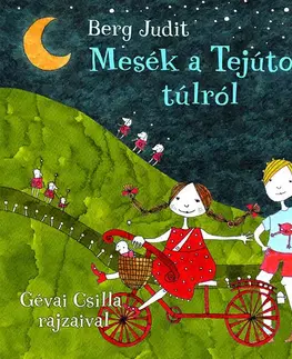Rozprávky Mesék a Tejúton túlról - Judit Berg