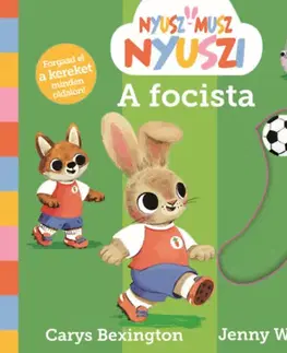 Leporelá, krabičky, puzzle knihy Nyusz-Musz Nyuszi - A focista - Carys Bexington,Jenny Wren