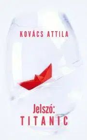 Svetová beletria Jelszó: Titanic - Attila Kovács
