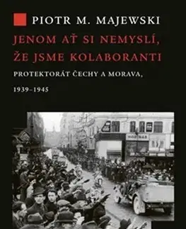 História - ostatné Jenom ať si nemyslí, že jsme kolaboranti - Piotr Maciej Majewski