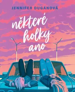 Young adults Některé holky ano - Jennifer Duganová,Romana Bičíková