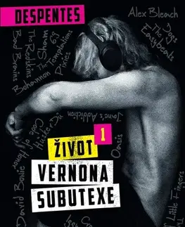 Romantická beletria Život Vernona Subutexe 1 - Virginie Despentesová