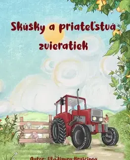 Rozprávky pre malé deti Skúšky a priateľstvá zvieratiek - Vladimíra Krajčiová,Lenka Nosková