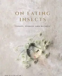 Kuchárky - ostatné On Eating Insects - Essays, Stories and Recipes - Kolektív autorov