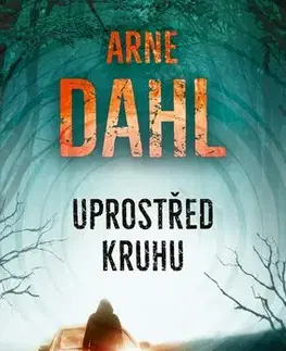 Detektívky, trilery, horory Uprostřed kruhu - Arne Dahl,Jaroslav Bojanovský