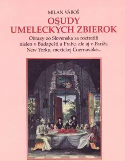 Maliarstvo, grafika Osudy umeleckých zbierok - Milan Vároš