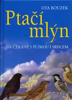 Cestopisy Ptačí mlýn - na čekané s puškou i srdcem - Ota Bouzek