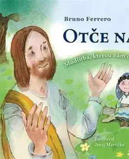 Náboženská literatúra pre deti Otče náš (CZ), 3.vydání - Bruno Ferrero