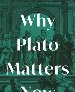 Filozofia Why Plato Matters Now - Angie Hobbs