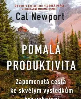 Biznis a kariéra Pomalá produktivita - Cal Newport