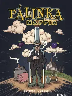 Beletria - ostatné Pálinka maffia - Somogyi József