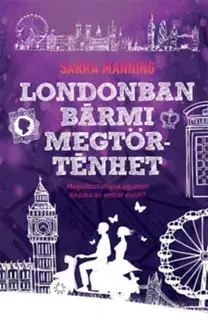 Dobrodružstvo, napätie, western Londonban bármi megtörténhet - Sarra Manning