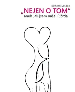 Romantická beletria Nejen o tom - Richard Medek