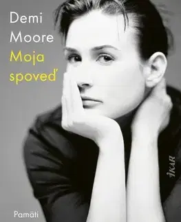Umenie Moja spoveď - Demi Moore,Zdenka Buntová