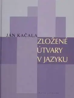 Zdravie, životný štýl - ostatné Zložené útvary v jazyku - Ján Kačala