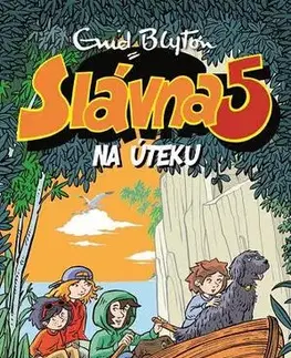 Dobrodružstvo, napätie, western Slávna päťka 3: Na úteku - Enid Blyton,Mária Klenková