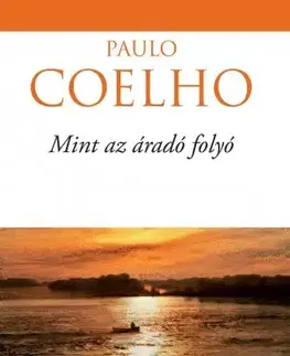 Svetová beletria Mint az áradó folyó - Paulo Coelho