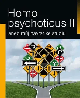 Psychológia, etika Homo psychoticus II aneb Můj návrat ke studiu - Michaela Malá