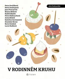 Novely, poviedky, antológie V rodinném kruhu - Bianca Bellová,Boris Dočekal,Radek Blažek,Anna Bolavá,Petra Dvořáková,Stanislav Beran,Jana Poncarová,Petra Soukupová,Petra Klabouchová