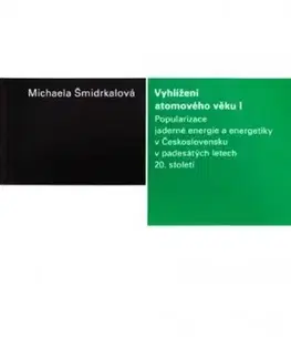 Slovenské a české dejiny Vyhlížení atomového věku I. - Michaela Šmidrkalová