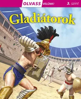 Dobrodružstvo, napätie, western Olvass velünk! (3) - Gladiátorok - Erica Carracedo,Toni Rodríguez,György Rusznák