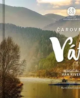 Encyklopédie, obrazové publikácie Čarovný Váh - Martin Kmeť,Kolektív autorov