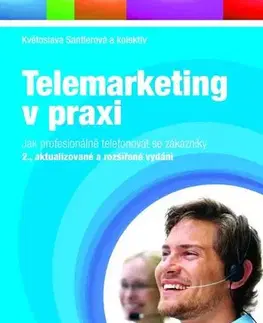 Odborná a náučná literatúra - ostatné Telemarketing v praxi - Kolektív autorov,Květoslava Santlerová