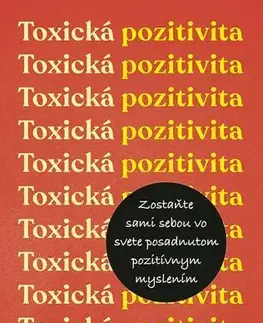 Psychológia, etika Toxická pozitivita - Whitney Goodman