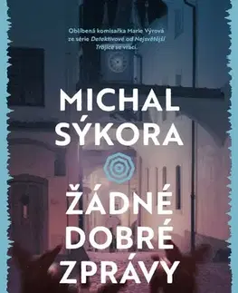 Detektívky, trilery, horory Žádné dobré zprávy - Michal Sýkora