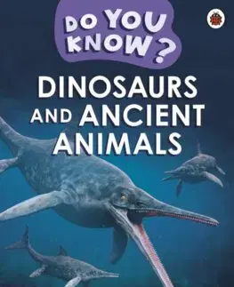 Pre deti a mládež - ostatné Do You Know? Level 3 - Dinosaurs and Ancient Animals